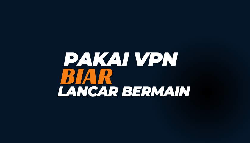 Cara Pilih dan Kegunaan VPN Buat Main di Situs Toto Terpercaya